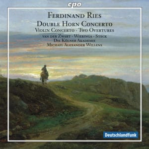Ferdinand Ries: Overtures, Concerto for Two Horns, Violin Concerto