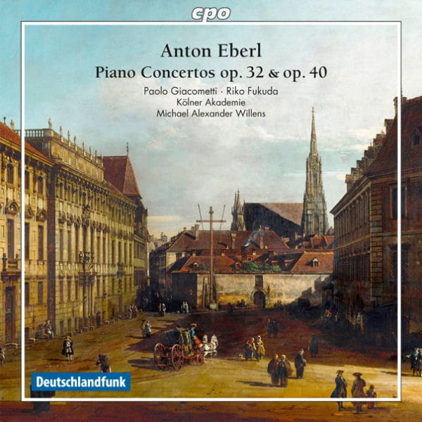 Anton Eberl Piano Concertos Op. 32-40