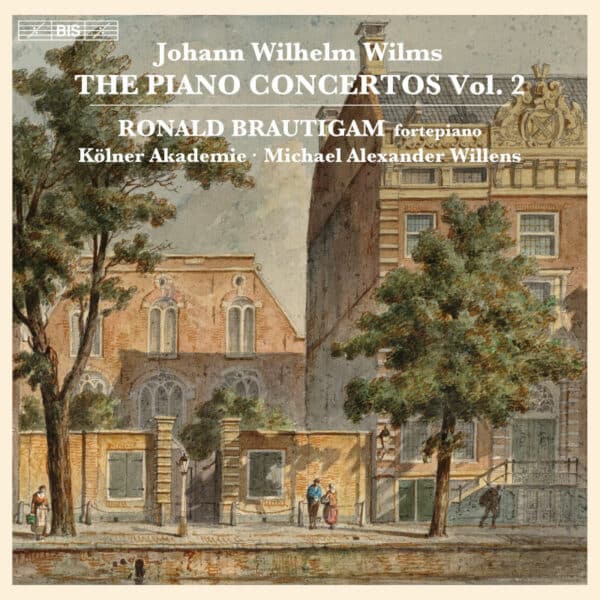 Johann Wilhelm Wilms Piano Concertos Vol.2