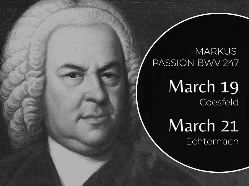 Bach events Markus Passion BWV 247